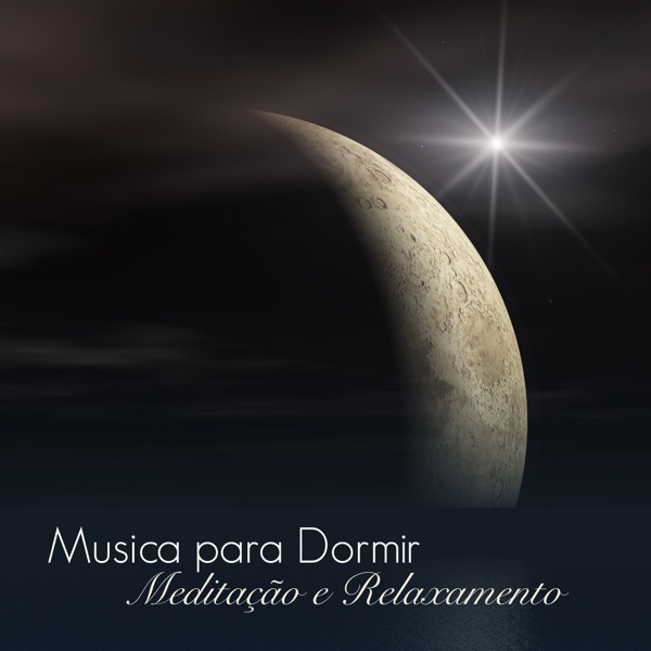 Música para Dormir - Meditação e Relaxamento com Música para Equilibrio do Corpo e Mente