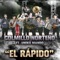 El Rápido (feat. Uniko Mando) - Colmillo Norteño lyrics