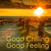 Good Chilling Good Feeling