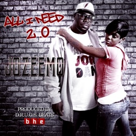 All I Need 2.0 Jozeemo