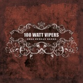 100 Watt Vipers - He Walks so Heavy