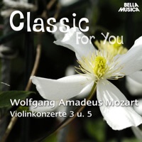 Classic for You: Mozart - Violinkonzerte No. 3 und No. 5 - Orchestra Filarmonica Italiana, Alessandro Arigoni & Guido Rimonda