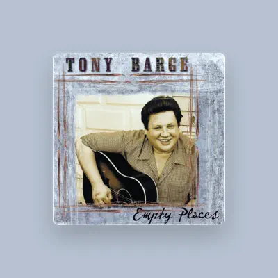 Listen to Tony Barge, watch music videos, read bio, see tour dates & more!