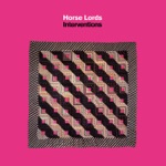 Horse Lords - Truthers