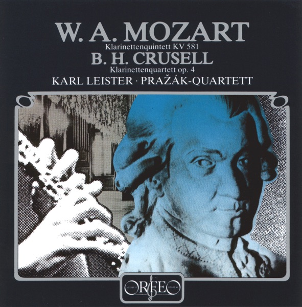 Mozart: Clarinet Quintet in A Major, K. 581 / Crusell: Clarinet Quartet No. 2 in C Minor, Op. 4