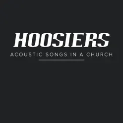 Acoustic Songs In a Church - The Hoosiers