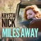 Miles Away - Krysta Nick lyrics