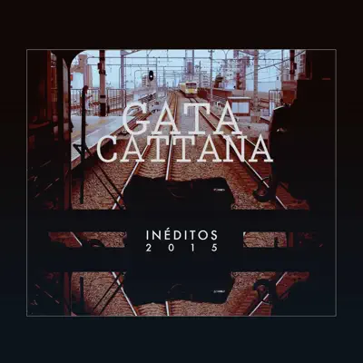 Inéditos 2015 - Gata Cattana