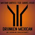 Drunken Mexican (Tribalism Remix)