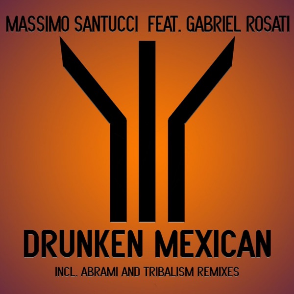 Drunken Mexican (feat. Garbriel Rosati) - Single