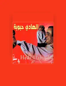 Poslechněte si interpreta Hédi Habouba, sledujte hudební videa, přečtěte si životopis, podívejte se na data turné a další informace.