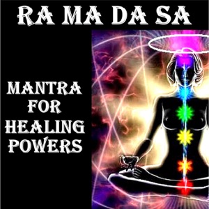 Ra Ma da Sa: Mantra for Healing Powers