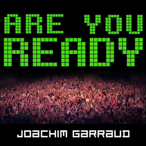 Are U Ready? (Remixes) - Joachim Garraud