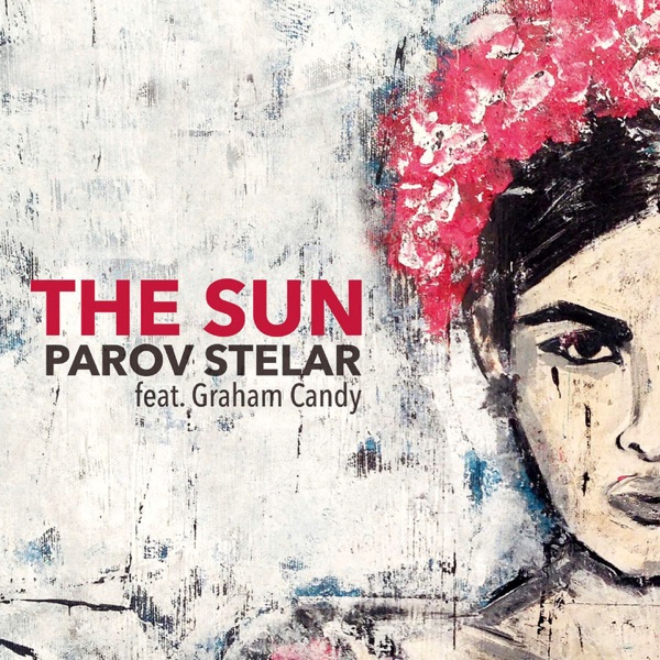 The Sun (feat. Graham Candy) - EP - Parov Stelar