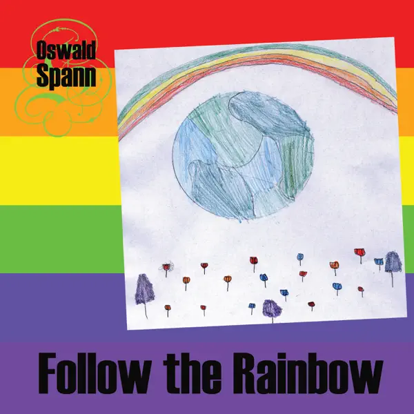 Follow the Rainbow — Oswald Spann