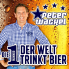 Die Nummer 1 der Welt trinkt Bier - Peter Wackel