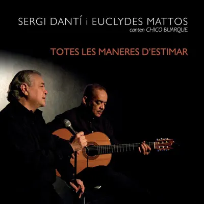 Totes Les Maneres D'estimar - Sergi Dantí Totes Les Maneres D'estimar - Sergi Dantí