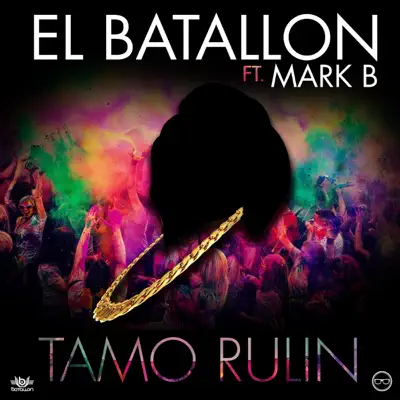 Tamo Rulin (feat. Mark B) - Single - El Batallón