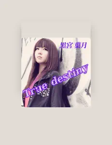 Écoutez 黒宮葉月, regardez des vidéoclips, lisez la biographie, consultez les dates de tournée et plus encore !