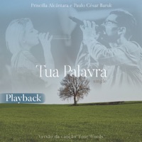 Tua Palavra (Playback) [feat. Priscilla Alcantara] - Single - Paulo César Baruk