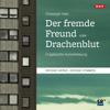 Der fremde Freund / Drachenblut - Christoph Hein