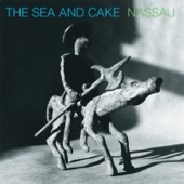The Sea and Cake - I Will Hold The Tea Bag