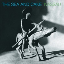 The Sea and Cake - A Man Who Never Sees a Pretty Girl That He Doesn't Love Her a Little
