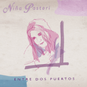 Entre Dos Puertos - Niña Pastori