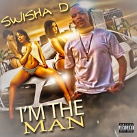 I'm the Man - Single - Swisha D