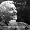 Henryk Górecki: Symphony No. 4, Op. 85 (Tansman Episodes)