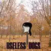 Useless Dogs - Crawlerman