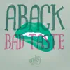 Aback - Bad Taste