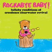 Lullaby Renditions of Creedence Clearwater Revival - Rockabye Baby!