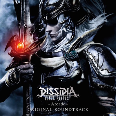 Dissidia FINAL FANTASY - Arcade (Original Soundtrack)