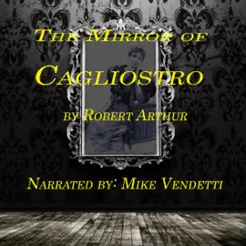 The Mirror of Cagliostro (Unabridged)
