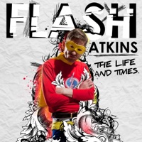 The Life & Times - Flash Atkins