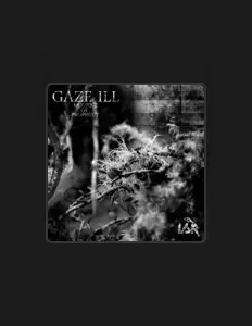 Ouve Gaze Ill, vê vídeos de música, lê a biografia, vê as datas da digressão e muito mais!