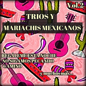 Tríos y Mariachis Mexicanos, Vol. 2