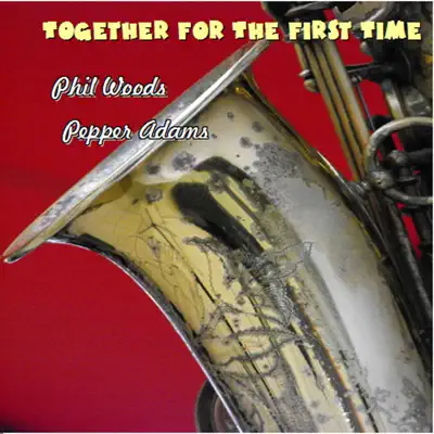 Together for the First Time - Phil Woods