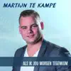 Martijn Te Kampe - Als Ik Jou Morgen Tegenkom