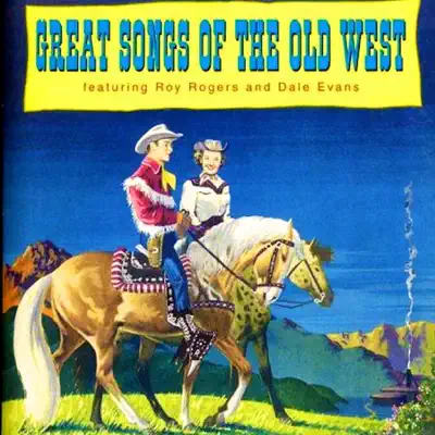 Great Songs of the Old West - Dale Evans Great Songs of the Old West - Dale Evans