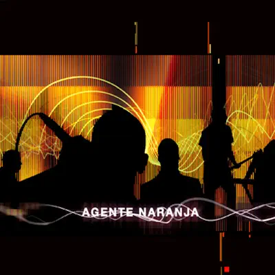 Agente Naranja - Agente Naranja