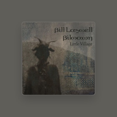 Listen to Bill Laswell Bilman, watch music videos, read bio, see tour dates & more!