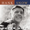 Hank Snow: Super Hits