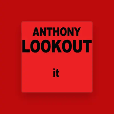 Escucha a Anthony Lookout, mira videos musicales, lee su biografía, consulta las fechas de las gira y más.