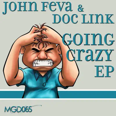 Escucha Going Crazy - Single de John Feva & Doc Link.