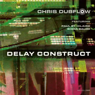 lataa albumi Chris Dubflow - Delay Construct