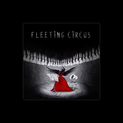 Ascolta Fleeting Circus, guarda video musicali, leggi la biografia, vedi le date del tour & altro!