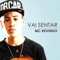 Vai Sentar - Kevinho lyrics