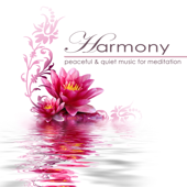 Harmony – Peaceful & Quiet Music for Meditation, Rest and Sleep